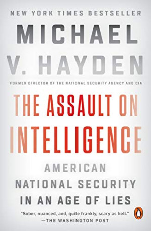 Image of The Assault On Inteligence American National Security In An Age of Lies