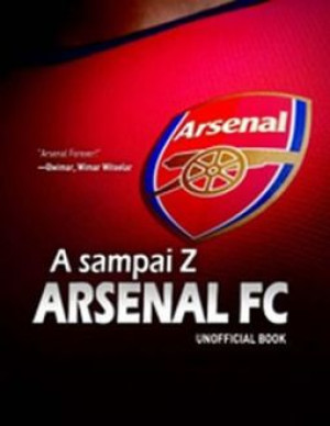 Image of A sampai Z Arsenal FC