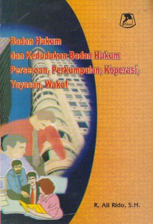 Image of Badan Hukum dan Kedudukan Badan Hukum Perseroan, Perkumpulan, Koperasi, Yayasan, Wakaf