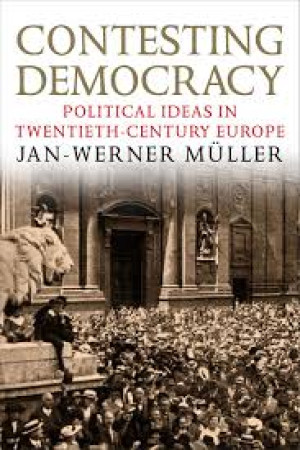Image of Contesting Democracy: Political Ideas in Twentieth - Century Europe