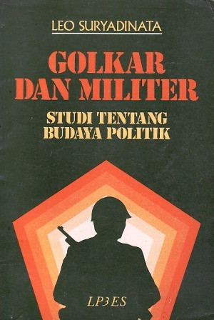 Image of Golkar dan Militer : studi tentang budaya politik
