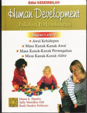 Image of Human Development ( Psikologi Perkembangan ) Bagian I s.d IV : Awal kehidupan, Masa kanak-kanak awal, Masa kanak-kanak perkembangan, Masa kanak-kanak akhir