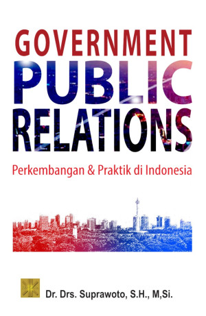 Image of Government Public Relations Perkembangan & Praktik di Indonesia