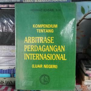 Image of Kompedium Tentang Abritase Perdagangan Internasional (Luar Negeri)