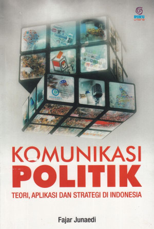 Image of Komunikasi Politik Teori, Aplikasi dan Strategi Indonesia