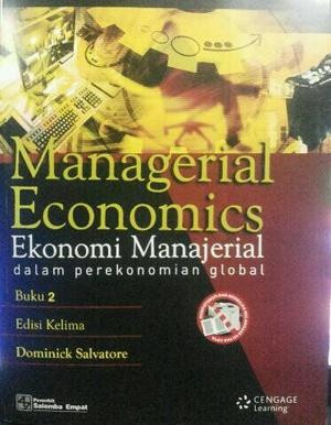 Image of Managerial Economics : Ekonomi manajerial dalam perekonomian global, Buku 2
