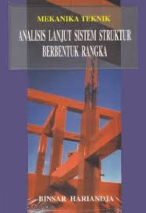 Image of Mekanika Teknik: Analisis Lanjut Sistem Struktur Berbentuk Rangka