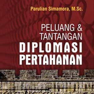 Image of Peluang & Tantangan Diplomasi Pertahanan