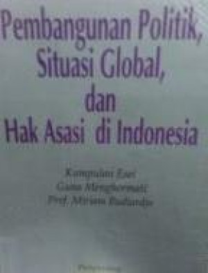 Image of Pembangunan Politik, Situasi Global, dan Hak Asasi di Indonesia.