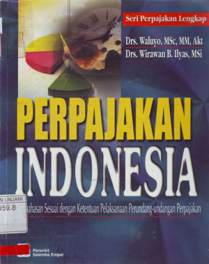 Image of Perpajakan Indonesia: pembahasan sesuai dengan ketentuan pelaksanaan perundang-undangan perpajakan.