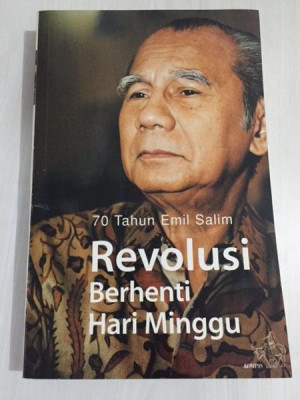 Image of Revolusi Berhenti Hari Minggu : 70 Tahun Emil Salim