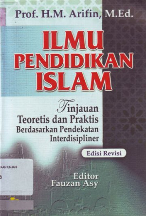 Image of Ilmu Pendidikan Islam : tinjauan teoritis dan praktis berdasarkan pendekatan interdisipliner