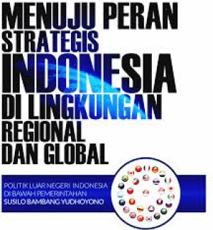 Image of Menuju Peran Strategis Indonesia di Lingkungan Regional dan Global