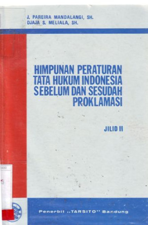 Image of Himpunan Peraturan Tata Hukum Indonesia Sebelum dan Sesudah Proklamasi Jilid 2