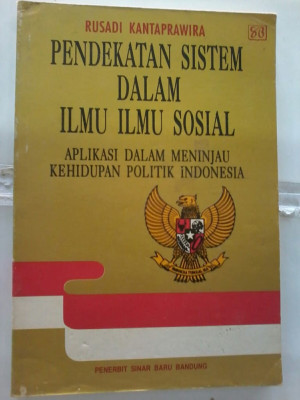 Image of Pendekatan Sistem dalam Ilmu-ilmu Sosial : Aplikasi Dalam Meninjau Kehidupan Politik Indonesia.