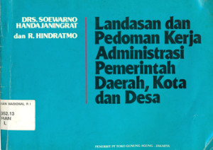 Image of Landasan dan Pedoman Kerja Administrasi Pemerintah Daerah, Kota dan Desa