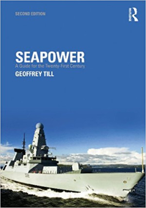 Seapower  A Guide For The Twenty-First Century