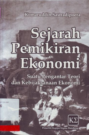 Image of Sejarah Pemikiran Ekonomi : Suatu Pengantar Teori dan Kebijaksanaan Ekonomi